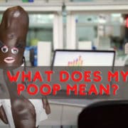 A cartoon image of the Poop Doctor with text that reads what does my poop mean.